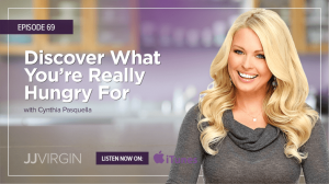 Podcast Cynthia Pasquella What Are You Really Hungry For