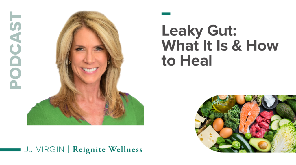 Leaky Gut What It Is And How To Heal With Jj Virgin Ep 395 Jj Virgin 2043