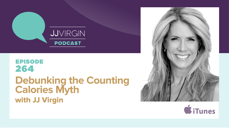 Debunking the Counting Calories Myth with JJ Virgin | Ep. 264