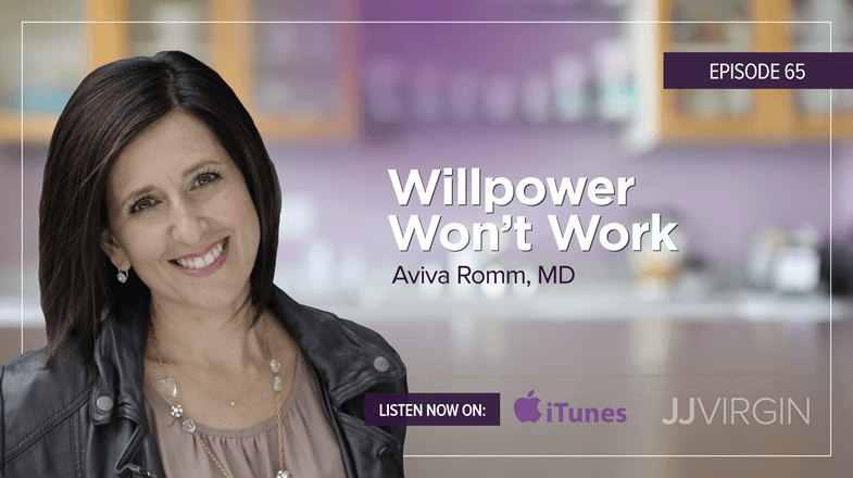 Aviva Romm, MD: Willpower Won't Work, Podcast with JJ Virgin