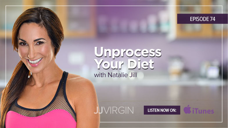 Natalie Jill: Unprocess Your Diet – #74