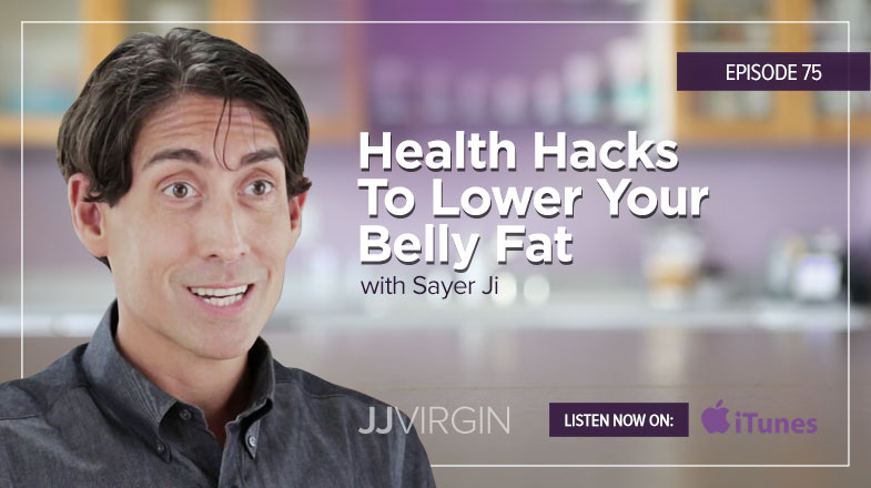 Sayer Ji: Health Hacks To Lower Your Belly Fat | Ep. 75