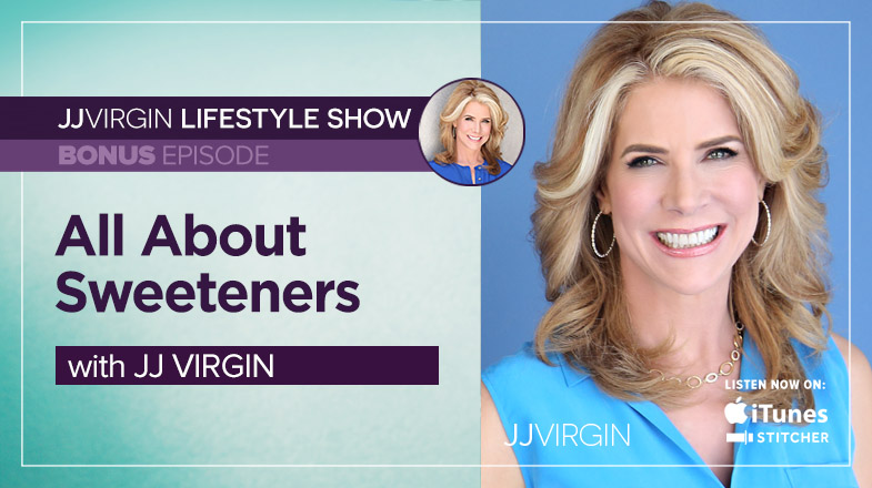 All About Sweeteners with JJ Virgin