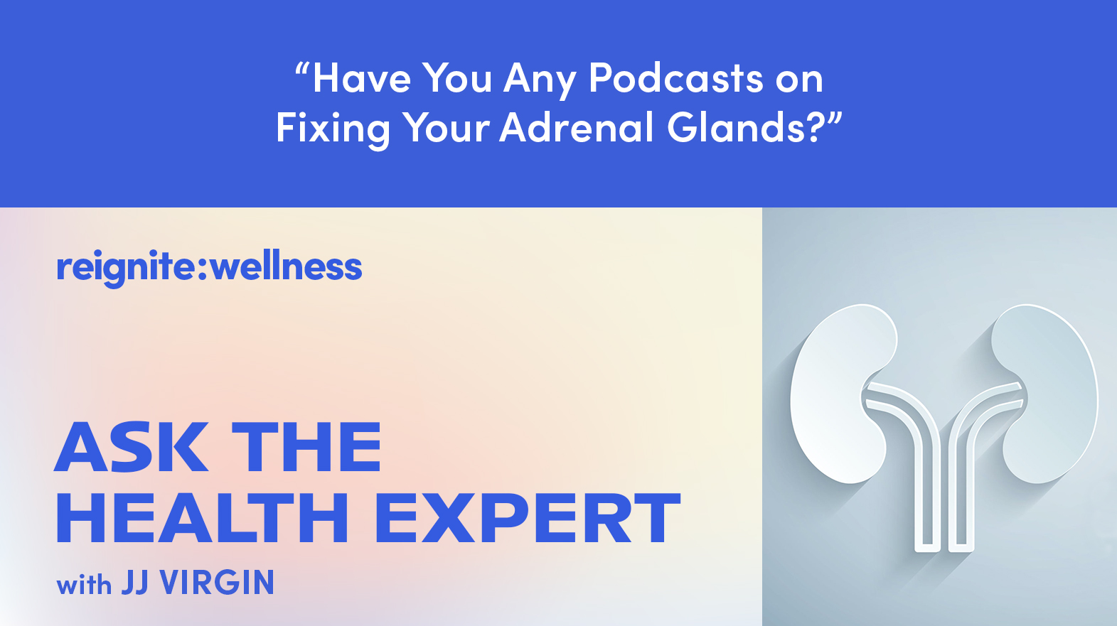 Have You Any Podcasts on Fixing Your Adrenal Glands? | Ep. 271