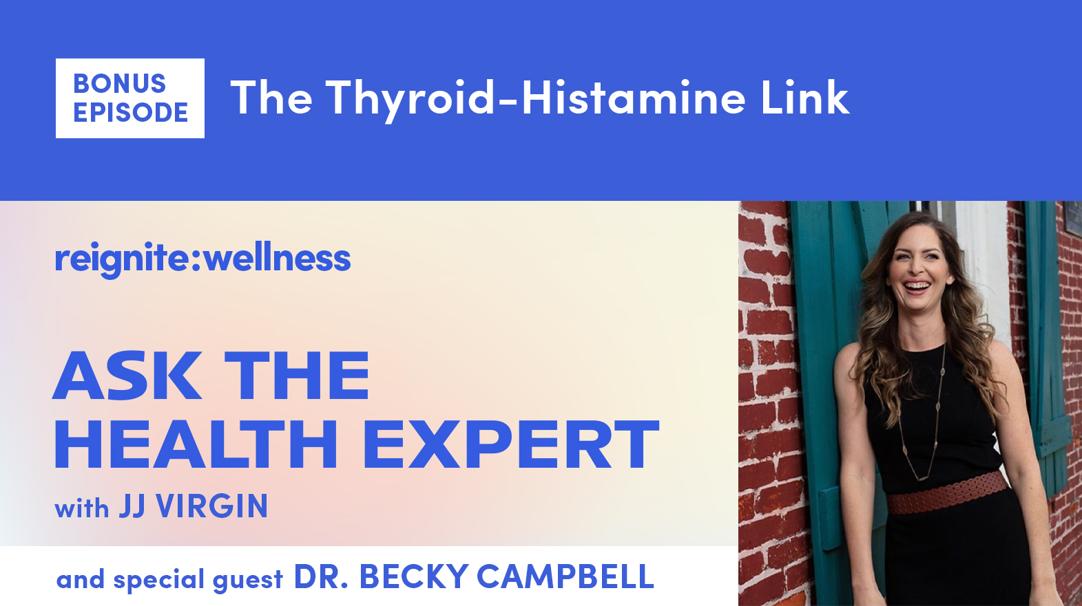 [Bonus Episode] The Thyroid-Histamine Link with Dr. Becky Campbell | Ep. 370
