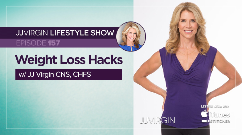 The Weight Loss Hacks You Haven’t Thought About with JJ Virgin