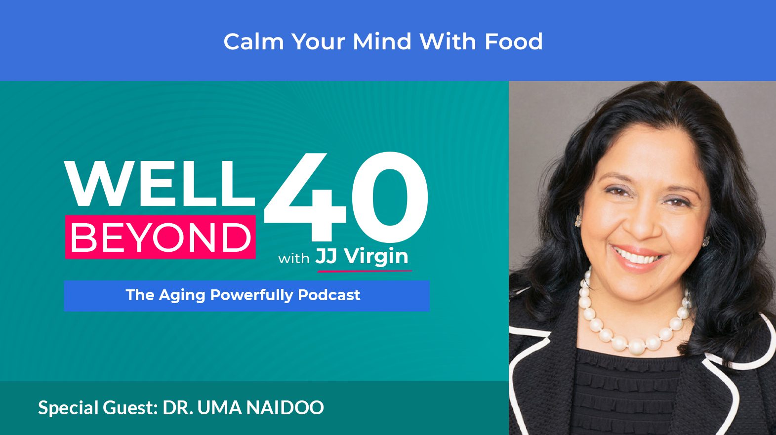 Calm Your Mind With Food with Dr. Uma Naidoo | Ep. 617