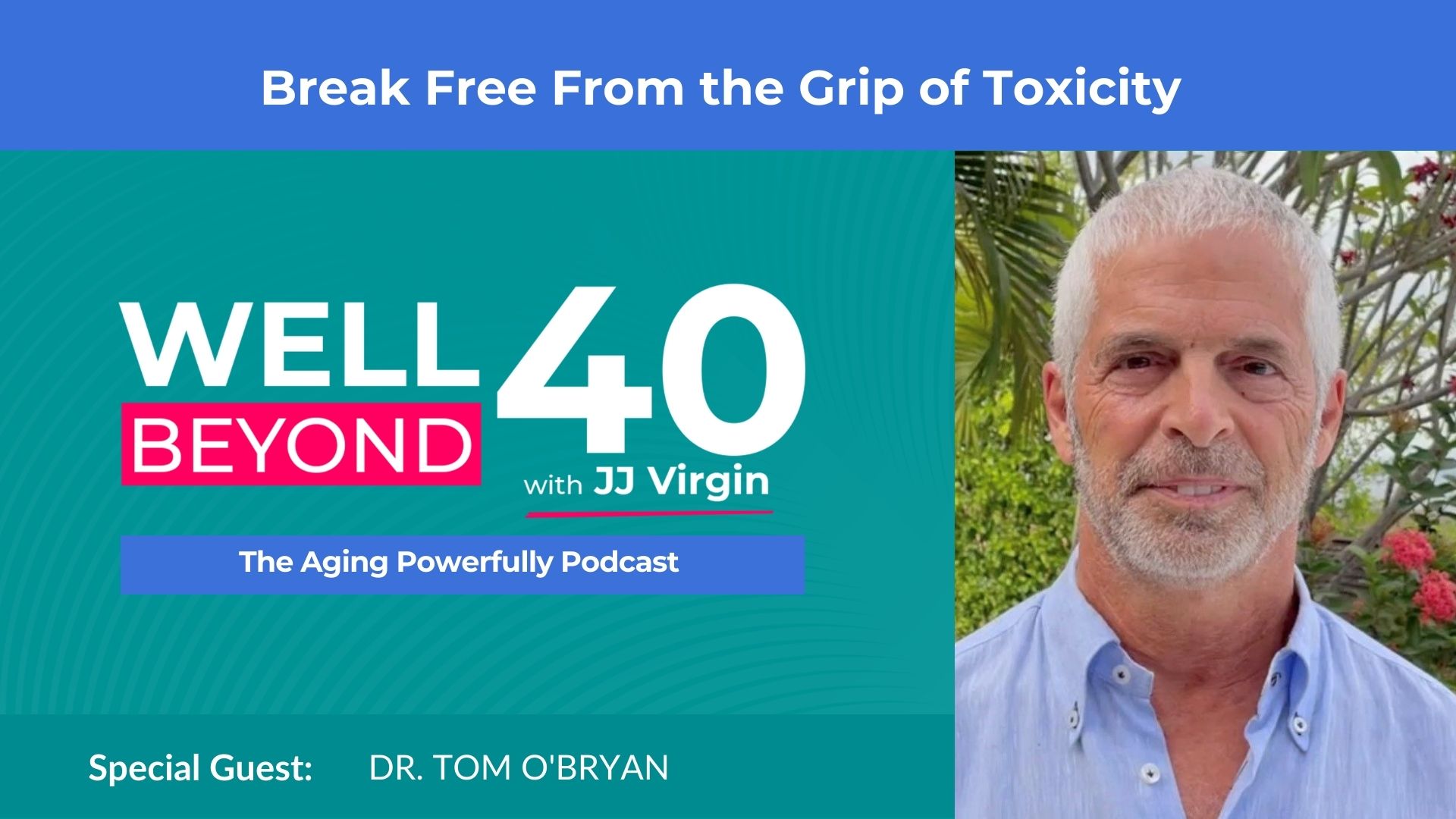 Break Free From Toxins with Dr. Tom O’Bryan | Ep. 641
