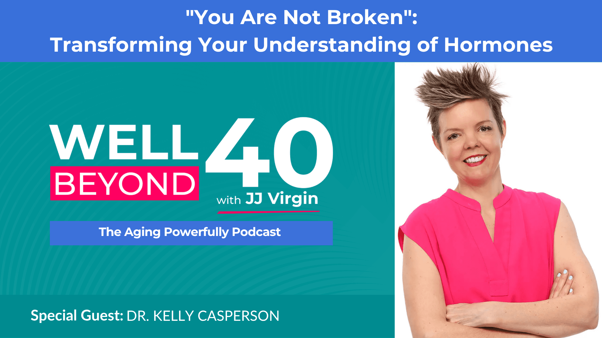 Image of Dr. Kelly Casperson discussing testosterone and estrogen for women over 40