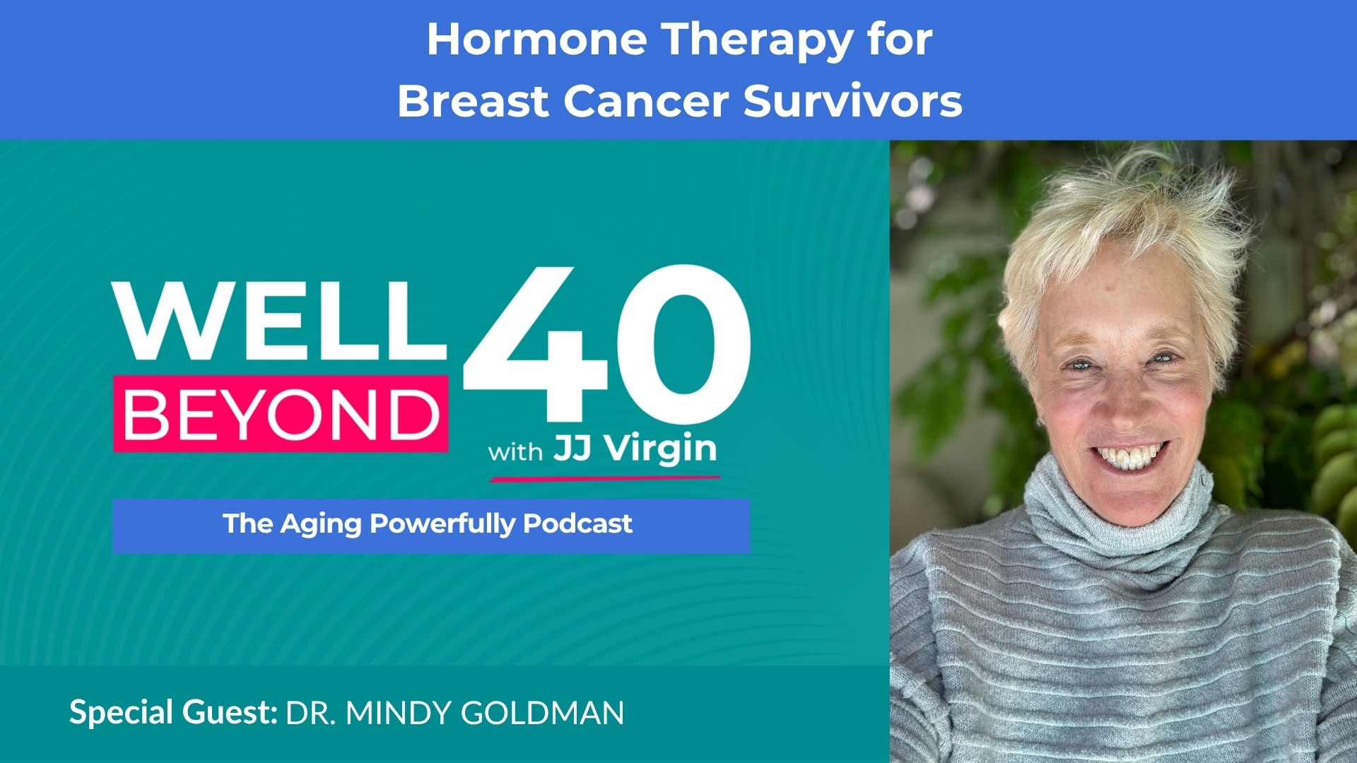Dr. Mindy Goldman discusses hormone therapy breast cancer survivors options